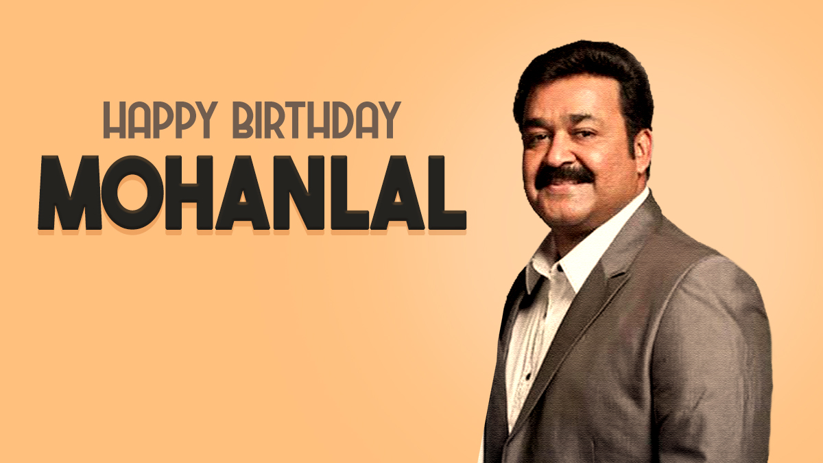Wishing the Universal Star, Mohanlal a Very Happy Birthday