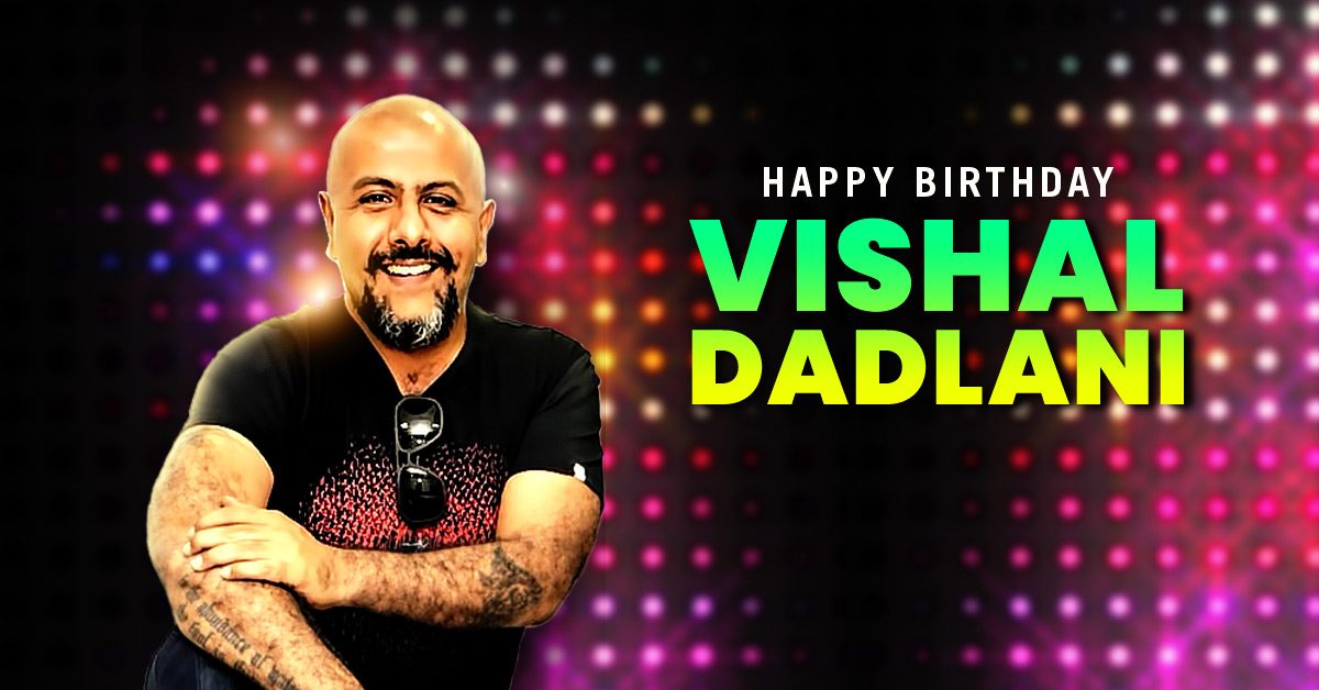 Wishing A Happy Birthday To A Multitalented Artist, Vishal Dadlani
