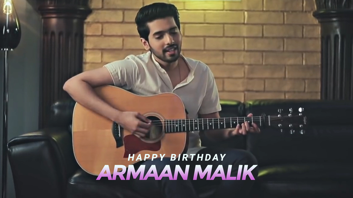 Wishing a Happy Birthday to the Prince of Romance – Armaan Malik