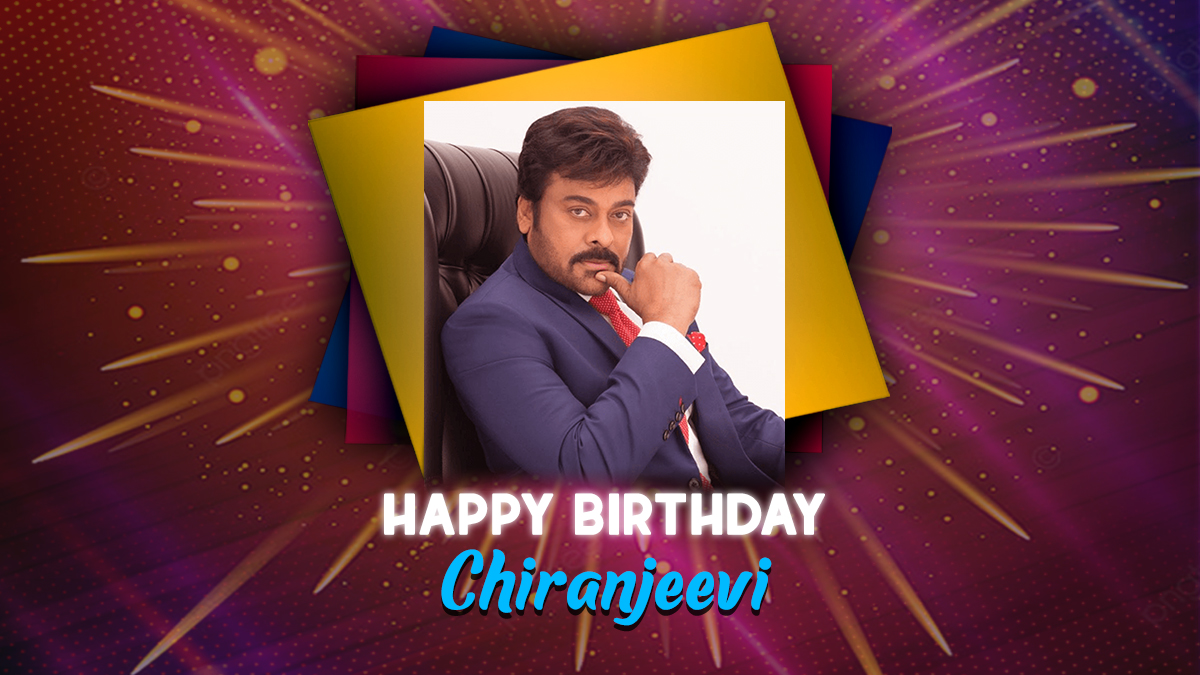 Wishing a Happy Birthday to the Mega Star of Indian Cinema, Chiranjeevi