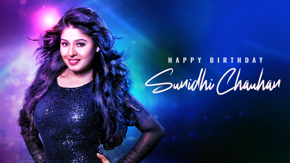 Wishing A Happy Birthday to One of the Most Versatile Singing Sensation – Sunidhi Chauhan