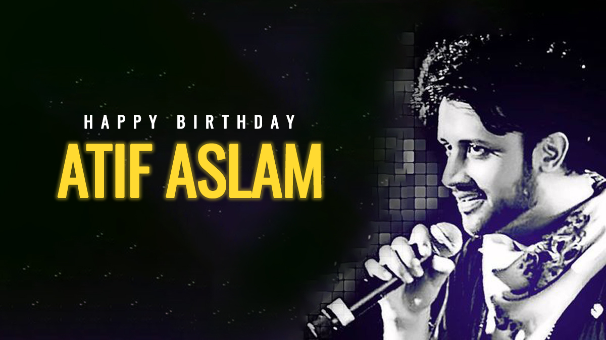 SONGS THAT WILL FILL YOU WITH LOVE-ATIF ASLAM SONGS ON HIS BIRTHDAY.