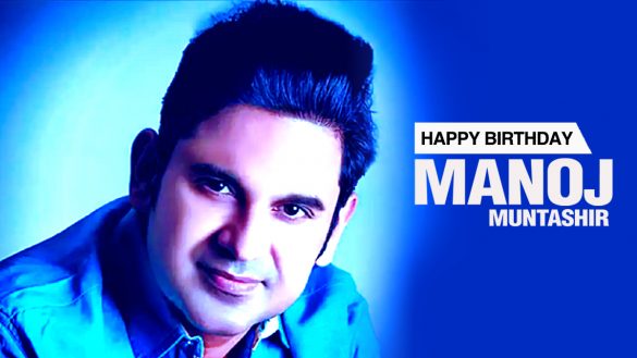 Manoj Muntashir Birthday