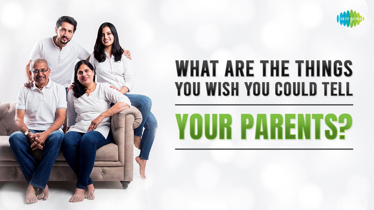 What Are Things You Wish You Could Tell Your Parents?