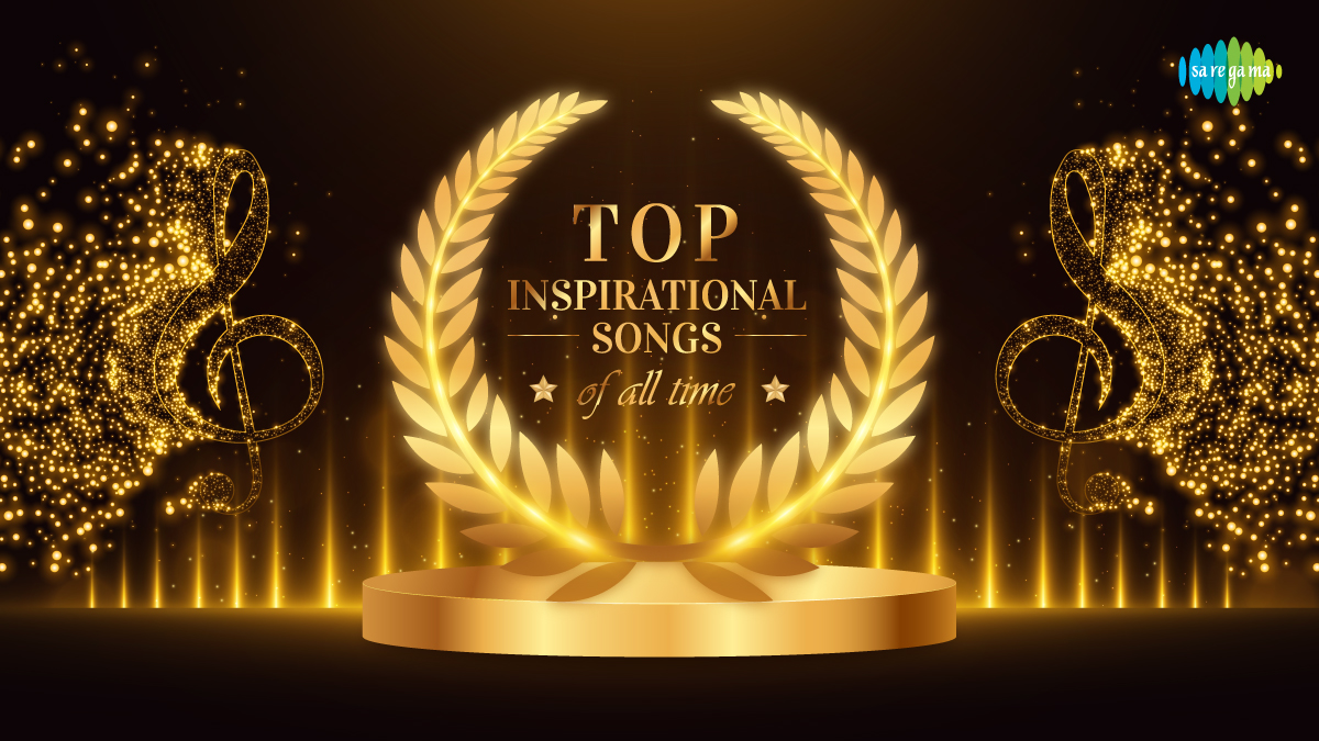 Top Inspirational songs of all time: Evergreen & Retro Songs