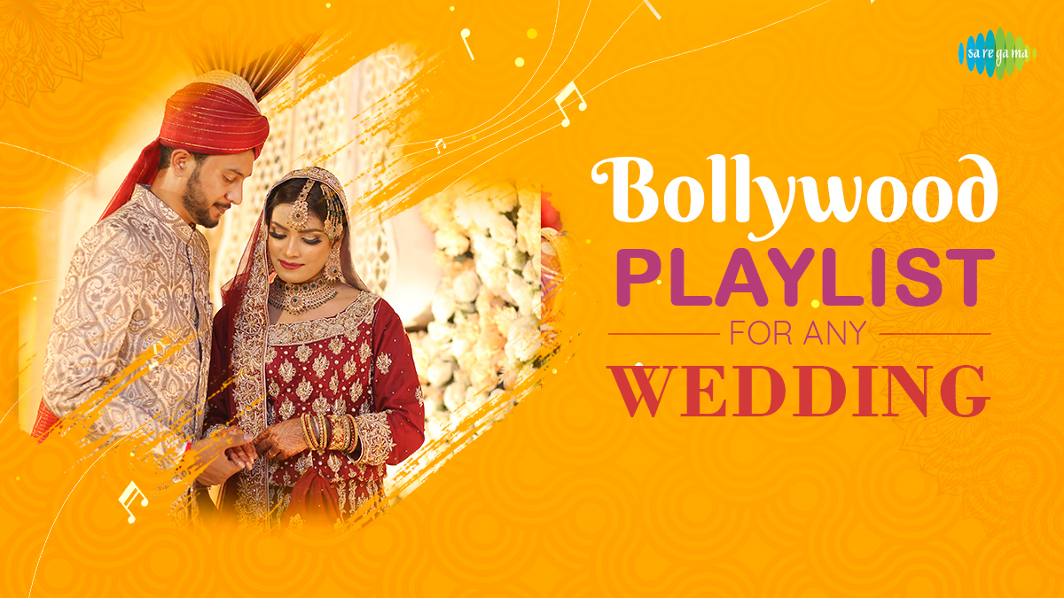 The only Bollywood Hindi playlist you would ever need for any Wedding