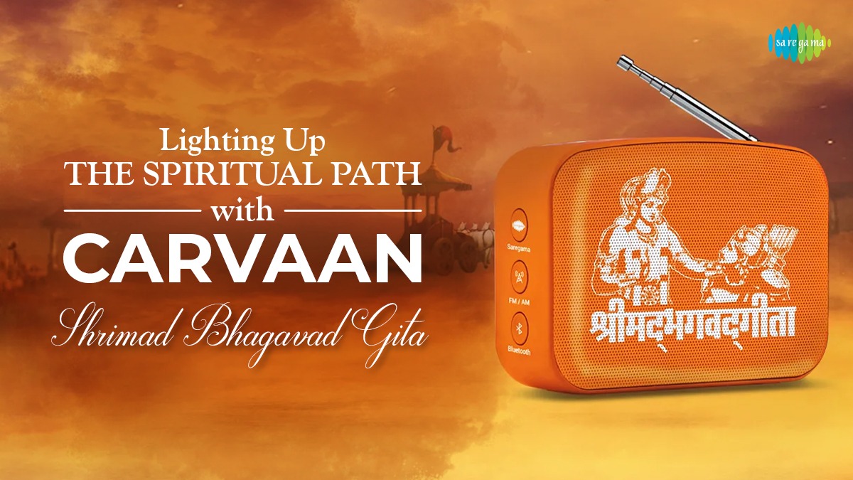 Lighting Up the Spiritual Path with Carvaan Shrimad Bhagavad Gita